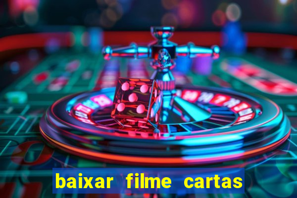 baixar filme cartas para julieta legendado